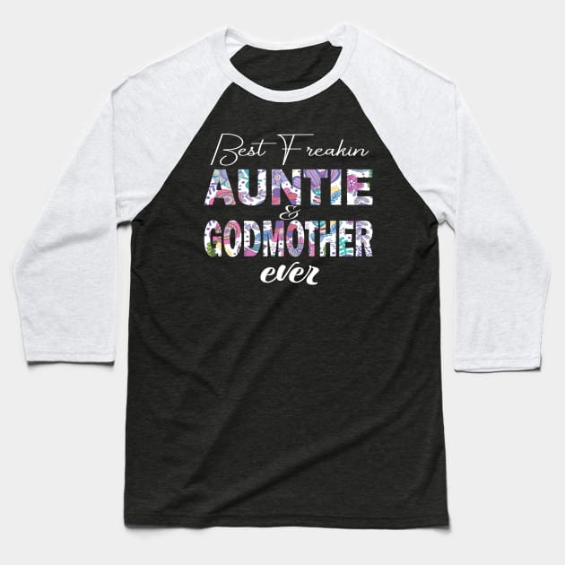 Best freakin' Auntie and godmother ever. auntie gift idea Baseball T-Shirt by DODG99